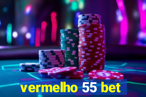 vermelho 55 bet